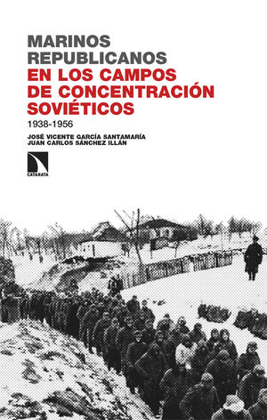 MARINOS REPUBLICANOS EN LOS CAMPOS DE CONCENTRACIÓN SOVIÉTICOS, 1938-1956