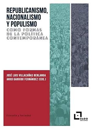 REPUBLICANISMO, NACIONALISMO Y POPULISMO COMO FORMAS DE LA POLITICA CONTEMPORANE