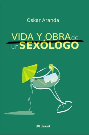 VIDA Y OBRA DE UN SEXOLOGO