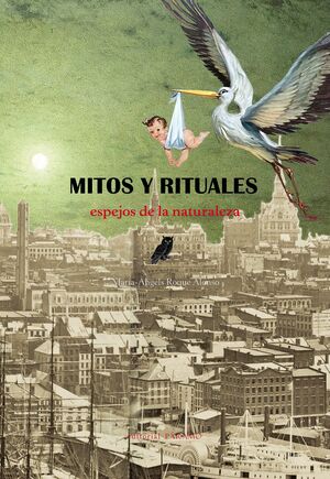 MITOS Y RITUALES, ESPEJOS DE LA NATURALEZA