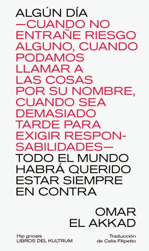 ALGÚN DÍA ?CUANDO NO ENTRAÑE RIESGO ALGUNO, CUANDO PODAMOS LLAMAR A LAS COSAS PO