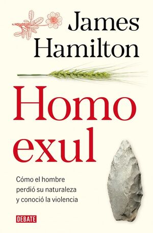 HOMO EXUL - COMO EL HOMBRE PERDIO LA NATURALEZA Y