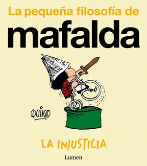 LA INJUSTICIA (LA PEQUE¥A FILOSOFIA DE MAFALDA)