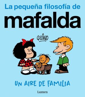 UN AIRE DE FAMILIA (LA PEQUE¥A FILOSOFIA DE MAFALD