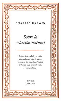SOBRE LA SELECCIÓN NATURAL (SERIE GREAT IDEAS 1)