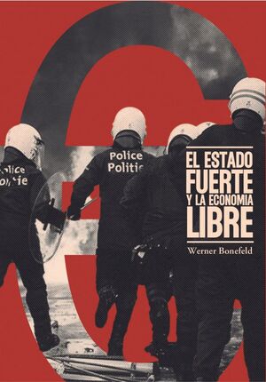 EL ESTADO FUERTE Y LA ECONOMIA LIBRE