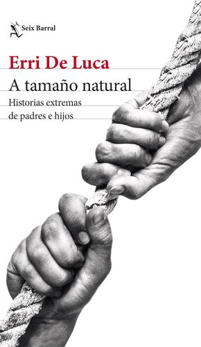 A TAMA¥O NATURAL - HISTORIAS EXTREMAS DE PADRES E