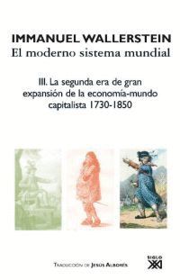 LA SEGUNDA ERA DE GRAN EXPANSIÓN DE LA ECONOMÍA-MUNDO CAPITALISTA, 1730-1850