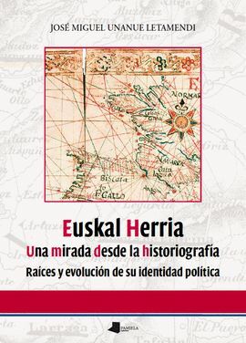 EUSKAL HERRIA. UNA MIRADA DESDE LA HISTORIOGRAFÊA