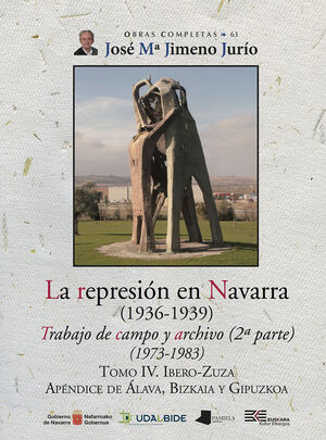 LA REPRESIÓN EN NAVARRA (1936-1939) TOMO IV. IBERO-ZUZA