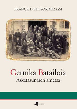 GERNIKA BATAILOIA. ASKATASUNAREN AMETSA