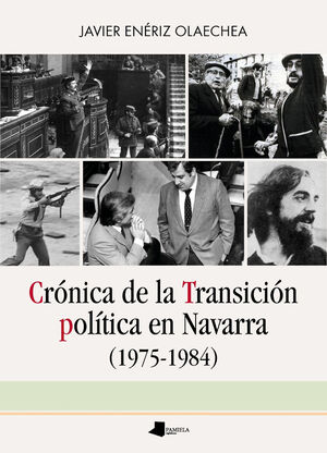 CRONICA DE LA TRANSICION POLITICA EN NAVARRA (1975-1984)