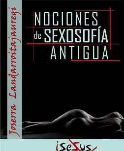 NOCIONES DE SEXOSOFÍA ANTIGUA