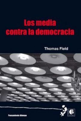 LOS MEDIA CONTRA LA DEMOCRACIA