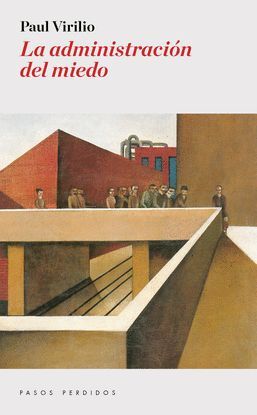 LA ADMINISTRACIÓN DEL MIEDO