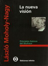 NUEVA VISION. PRINCIPIOS BASICOS DEL BAUHAUS, LA